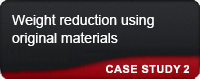 Weight reduction using original materials